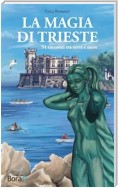 La magia di Trieste