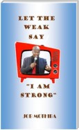 Let the weak say I am strong