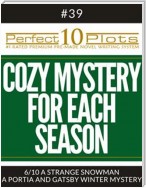 Perfect 10 Cozy Mystery for Each Season Plots #39-6 "A STRANGE SNOWMAN – A PORTIA AND GATSBY WINTER MYSTERY"