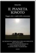 Il pianeta ignoto. Viaggio oltre i confini della conoscenza