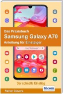 Das Praxisbuch Samsung Galaxy A70 - Anleitung für Einsteiger