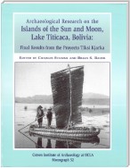 Archaeological Research on the Islands of the Sun and Moon, Lake Titicaca, Bolivia