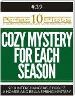 Perfect 10 Cozy Mystery for Each Season Plots #39-9 "INTERCHANGEABLE BODIES – A HOMER AND BELLA SPRING MYSTERY"
