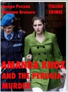 Amanda Knox And The Perugia Murder