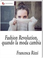 Fashion Revolution, quando la moda cambia