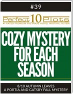 Perfect 10 Cozy Mystery for Each Season Plots #39-8 "AUTUMN LEAVES – A PORTIA AND GATSBY FALL MYSTERY"