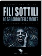 FILI SOTTILI - Lo Sguardo della Morte