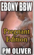 Ebony BBW - Pregnant Edition (Explicit)