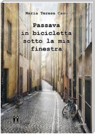 Passava in bicicletta sotto la mia finestra