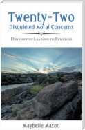 Twenty-Two Disquieted Moral Concerns