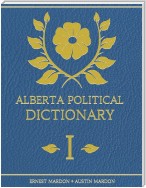 Alberta Political Dictionary I