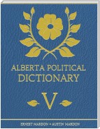 Alberta Political Dictionary V