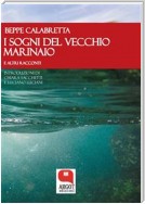 I sogni del vecchio marinaio e altri racconti