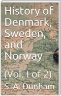 History of Denmark, Sweden, and Norway, Vol. I (of 2)