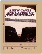 A Few Caves and Cavers of the Southeast