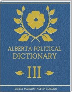 Alberta Political Dictionary I I I