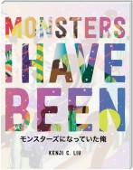 Monsters I Have Been