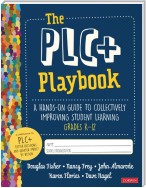 The PLC+ Playbook, Grades K-12