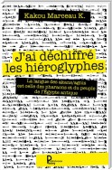 J'ai déchiffré les hiéroglyphes