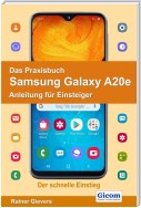 Das Praxisbuch Samsung Galaxy A20e - Anleitung für Einsteiger