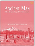 Ancient Man The Beginning of Civilizations