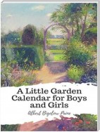 A Little Garden Calendar for Boys and Girls