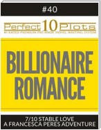 Perfect 10 Billionaire Romance Plots #40-7 "STABLE LOVE – A FRANCESCA PERES ADVENTURE"