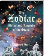 The Zodiac: Myths and Legends of the Stars