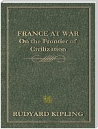 France At War On the Frontier of Civilization