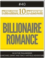 Perfect 10 Billionaire Romance Plots #40-10 "THE PHILANDERER – A MICHAEL GRANT AND TRACY HATFIELD ADVENTURE"