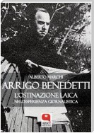 Arrigo Benedetti, L'ostinazione laica nell'esperienza giornalistica