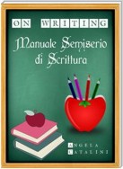 Manuale semiserio di scrittura