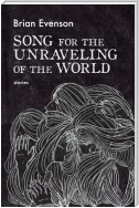 Song for the Unraveling of the World