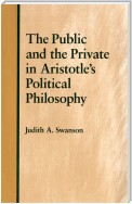 The Public and the Private in Aristotle's Political Philosophy