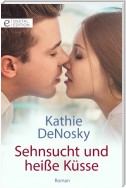 Sehnsucht und heiße Küsse