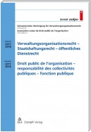 Verwaltungsorganisationsrecht - Staatshaftungsrecht - öffentliches Dienstrecht/Droit public de l'organisation - responsabilité des collectivités publiques - fonction publique