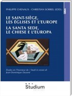 Le Saint-Siège, les eglises et l'Europe. / La Santa Sede, le chiese e l'europa.