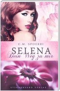 Selena: Dein Weg zu mir