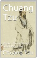 Chuang Tzu / Mystic, Moralist, and Social Reformer