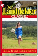 Der Landdoktor Classic 12 – Arztroman