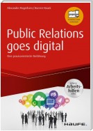 Public Relations goes digital - inkl. Arbeitshilfen online