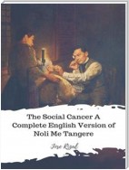 The Social Cancer A Complete English Version of Noli Me Tangere