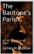 The Baritone's Parish / or "All Things to all Men"