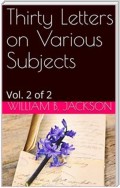 Thirty Letters on Various Subjects, Vol. II (of 2)