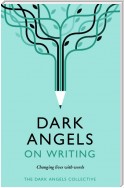 Dark Angels On Writing