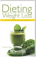 Dieting and Weight Loss: Clean Eating Recipes with Green Smoothies