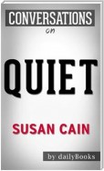 Quiet: The Power of Introverts in a World That Can't Stop Talking: by Susan Cain | Conversation Starters