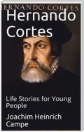 Hernando Cortes / Life Stories for Young People