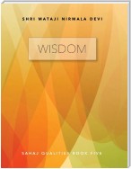 Wisdom: Sahaj Qualities Book Five