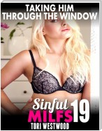 Taking Him Through the Window : Sinful Milfs 19